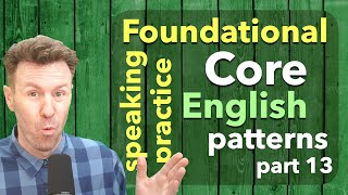 RepeatAfterMe Foundational Core English Speaking Patterns Part 13 [upl. by Ima]