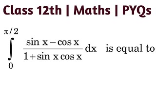 int sin x  cos x1  sin x cos x  dx from 0 to pi 2 is equal to  int0pi2 sinxcosx1 [upl. by Chaffee]