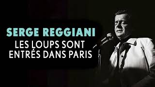 Serge Reggiani  Les loups sont entrés dans Paris Audio Officiel [upl. by Clausen446]