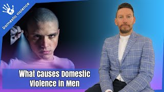 What Causes Domestic Violence in Men [upl. by Berkow]