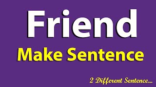 Friend Sentence in English Make Sentence of Friend Friend use in Sentence Friend ka Sentence [upl. by Perrine338]