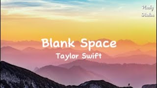 Taylor Swift  Blank Space Lyrics [upl. by Trabue]