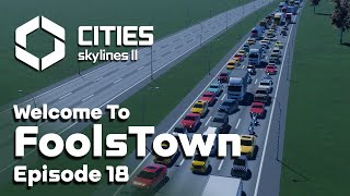 GRID LOCK TRAFFIC in Cities Skylines 2 FoolsTown 18 [upl. by Ellenid89]