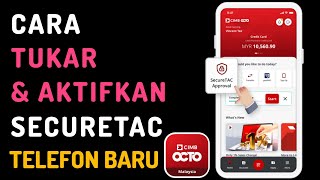 Cara Tukar amp Aktifkan SecureTAC Telefon Baru CIMB OCTO [upl. by Maddie]