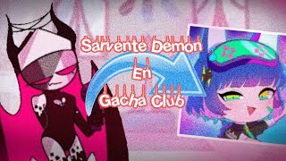 Como hacer a Sarvente Demon en Gacha Club  Corto pero guiable xd [upl. by Nitsed]