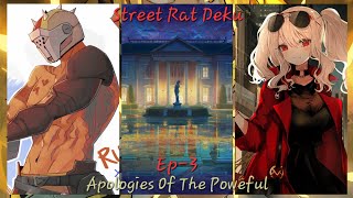 Street Rat Deku Ep3 Apologies of the Poweful [upl. by Gawen393]