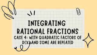 Integrating Rational Fractions  Case 4 with quadratic factors of Dx and some are repeated [upl. by Annairb186]