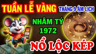 Nhâm Tý 1972 Đến Thời Đổi Vận Đổi Đời Giàu Có Hết Phần Thiên Hạ sau mùng 1 tháng 9 âm lịch [upl. by Brenton]