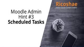 MOODLE Admin Hint 3 SCHEDULED TASKS  Ricoshae [upl. by Anrak8]