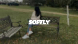 Softly  Slowed  Reverb [upl. by Fital]