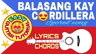 BALASANG KAY CORDILLERAIgorot SongLyricsampChords😍Easy Guitar Tutorial Balasang kay Igorota [upl. by Gosnell]