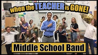 What REALLY Happens When The Teacher is GONE  Middle School Band [upl. by Meg]