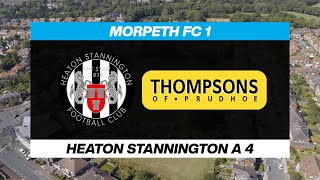 Morpeth FC 14 Heaton Stannington A  Saturday 11th May 2024 [upl. by Yrret]