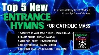 Top 5 New Entrance Hymns for Catholic Mass  the 5 most favourite gathering hymns in Catholic masses [upl. by Noirred]