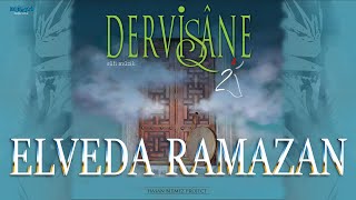 Elveda Ramazan İlahisi  DERVİŞANE [upl. by Namlaz898]