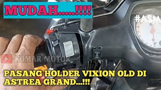 MUDAH  CARA PASANG HOLDERSAKLAR VIXION OLD DI ASTREA GRAND [upl. by Brathwaite]