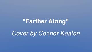 Farther Along Josh Garrels  Cover by Connor Keaton [upl. by Raycher58]