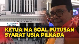 Ketua MA Respons soal Putusan Syarat Usia Calon Kepala Daerah [upl. by Alliuqaj]