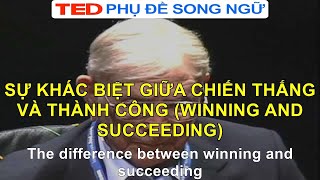 Sự khác biệt giữa Chiến thắng và Thành công Winning and Succeeding TED Talks Vietsub Song Ngữ [upl. by Beeck]