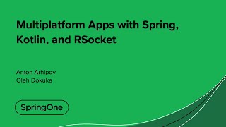 Multiplatform Apps with Spring Kotlin and RSocket [upl. by Pegasus741]