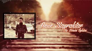 Onur Bayraktar 2018 Bu Benim Öyküm Remix MOB [upl. by Stander]