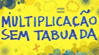 Multiplicação sem tabuada remake [upl. by Dylan]