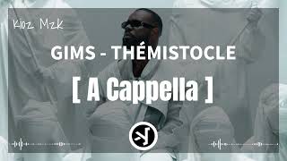 GIMS  THÉMISTOCLE  A cappella [upl. by Erlewine]