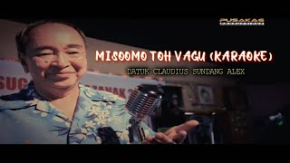 MISOOMO TOH VAGU KARAOKE  Datuk Claudius Sundang Alex [upl. by Nirik]