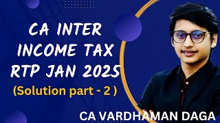 INCOME TAX RTP Jan25 part2  CA Inter Students  CA Vardhaman Dagaarhaminstitute [upl. by Grissom]