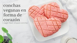 CONCHAS VEGANAS EN FORMA DE CORAZÓN 💕 Vegan HeartShaped Conchas [upl. by Goldina]