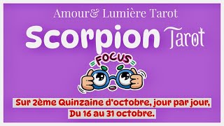 SCORPION TaROt ✨zOOm sUr VOTRE 2ème QuinZaiNe 🧐 JouR par JouR du 16 au 31 OcToBre 2024✨ [upl. by Neersin346]