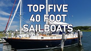 Top Five 40 Foot Sailboats  Ep 213  Lady K Sailing [upl. by Ahseuqal274]