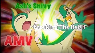 Ashs Snivy AMV Breaking The Habit [upl. by Econah185]