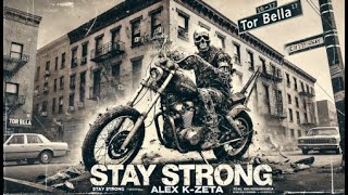 Alex KZeta  Stay Strong [upl. by Silenay]