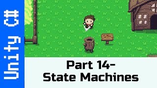 Part 14  Making a State Machine [upl. by Thessa679]