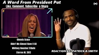 Glennis Grace  Didnt We Almost Have It All  Whitney Houston Tribute REACTION VIDEO [upl. by Aizek2]