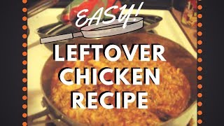 Easy Leftover Chicken Recipe [upl. by Mailliwnhoj]