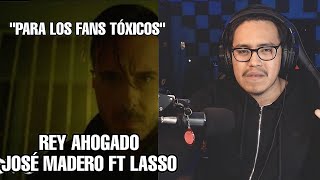 Rey Ahogado  José Madero Ft Lasso Reacción y Reflexión [upl. by Maharg88]