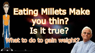 Eating Millets makes you thin Is it true How to gain weight  Dr Khadar  Dr Khadar lifestyle [upl. by Notsur721]