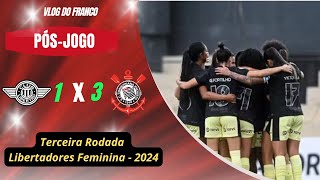 LIBERTAD 1 X 3 CORINTHIANS  3ª RODADA LIBERTADORES FEMININA 2024 [upl. by Notyep]