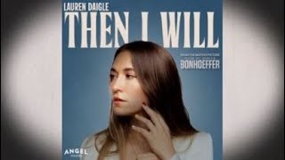 Lauren Daigle  Then I Will  Instrumental with Lyrics [upl. by Nylekoorb]