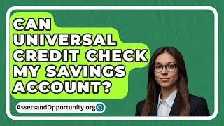 Can Universal Credit Check My Savings Account  AssetsandOpportunityorg [upl. by Akeme]