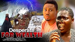 Desperate For Wealth  Nigerian Movies [upl. by Cele170]