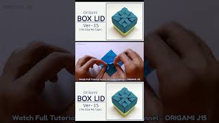 Origami Box Lid Ver35 Timelapse  Master Jugal   100 Box Lid Series35  ORIGAMI J15 [upl. by Margarida]