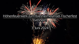 Höhenfeuerwerk zum Ilvesheimer InselFischerfest 2024 [upl. by Fay709]