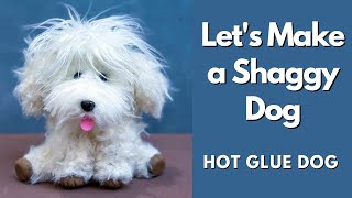 Lets Make a Shaggy DogHot Glue DogCute AnimalShaggy Dog Pattern [upl. by Bink]