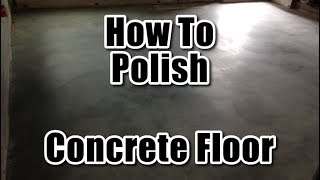 How To Polish Concrete Floor [upl. by Eanel58]