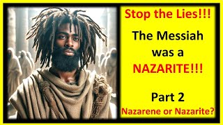 Stop the Lies MESSIAH was a NAZARITE Part 2 of 2 [upl. by Annaj]