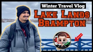 LakeLands Brampton  Winter Travel Vlog  Canadian GujjuBhai [upl. by Namzed]