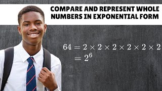 Grade 8 Compare and Represent Whole Numbers In Exponential Form [upl. by Scholem947]